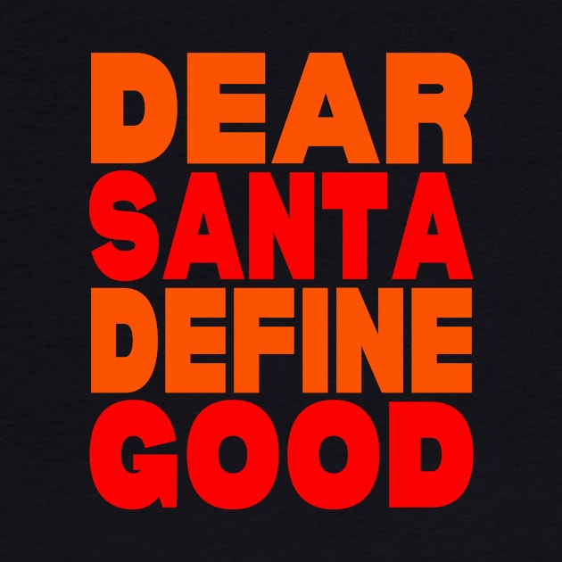 Dear Santa define good by Evergreen Tee